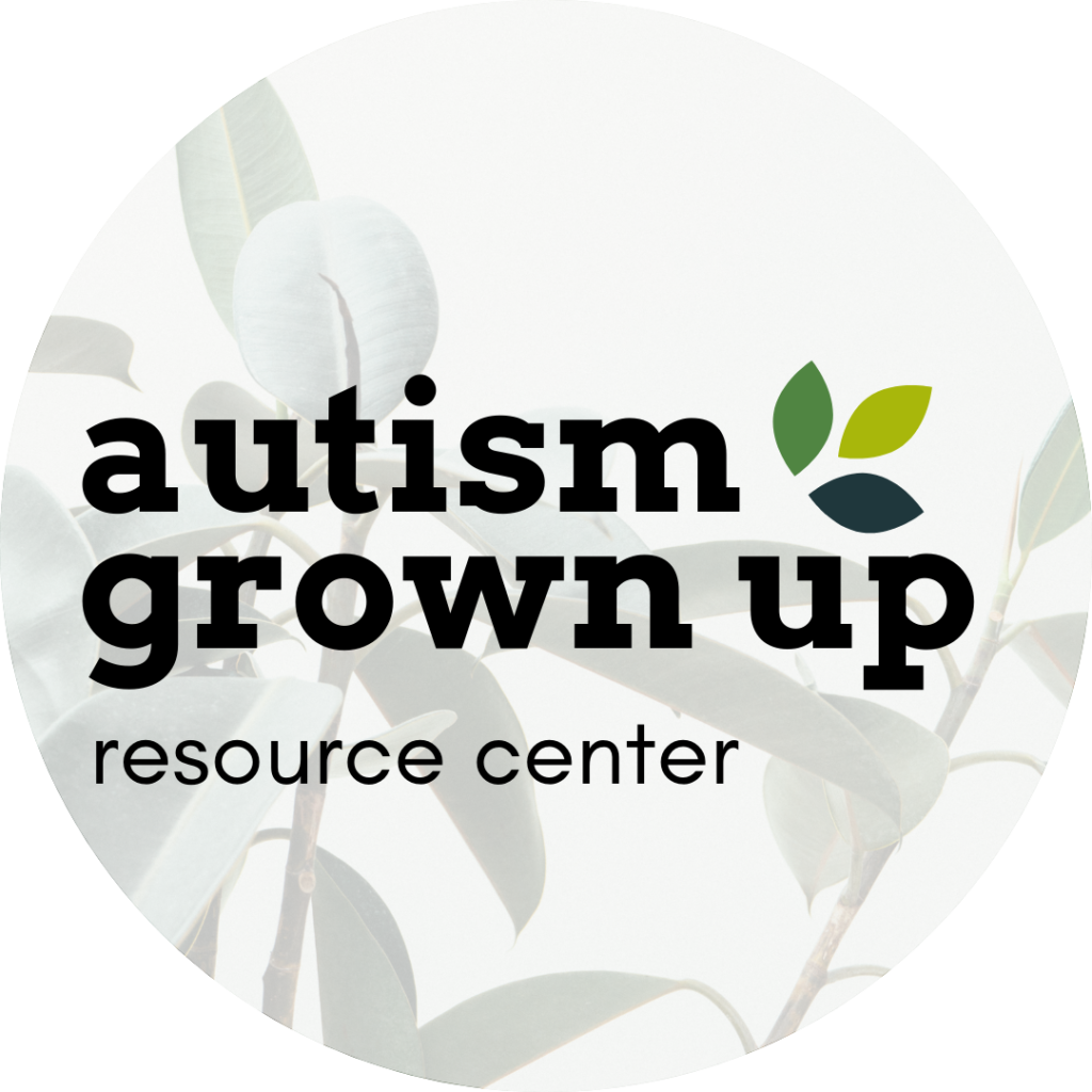 Logo for the Autism Grown Up resource center - background of a plant and the logo which has three leaves, each a different shade of green